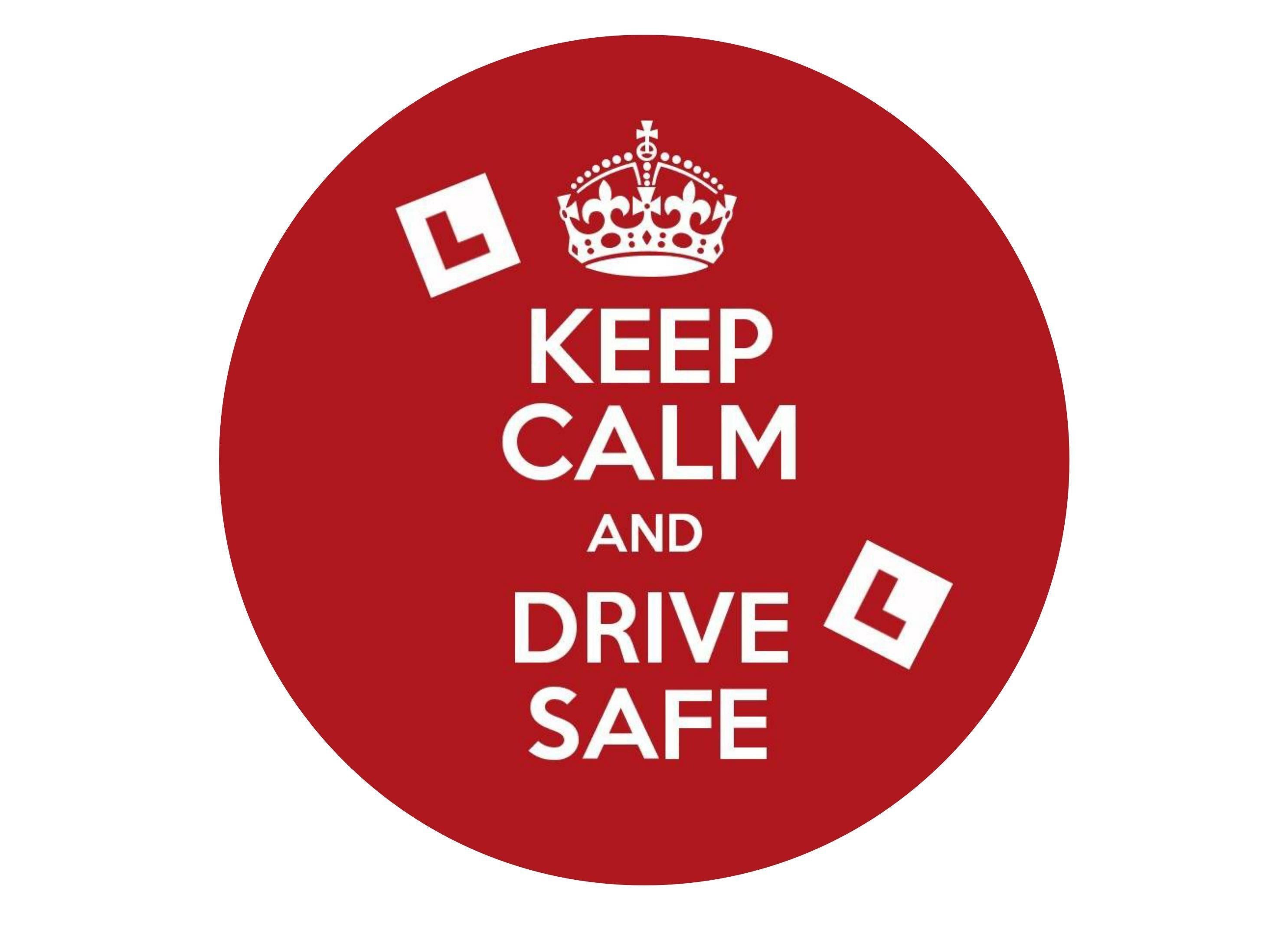 Good Luck - Keep Calm Drive Safe