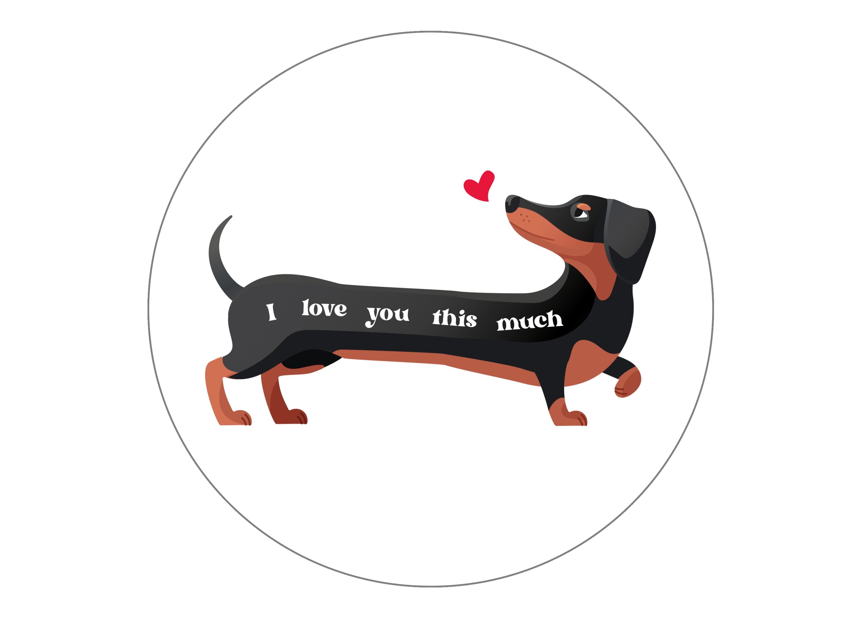 I love you this much dachshund