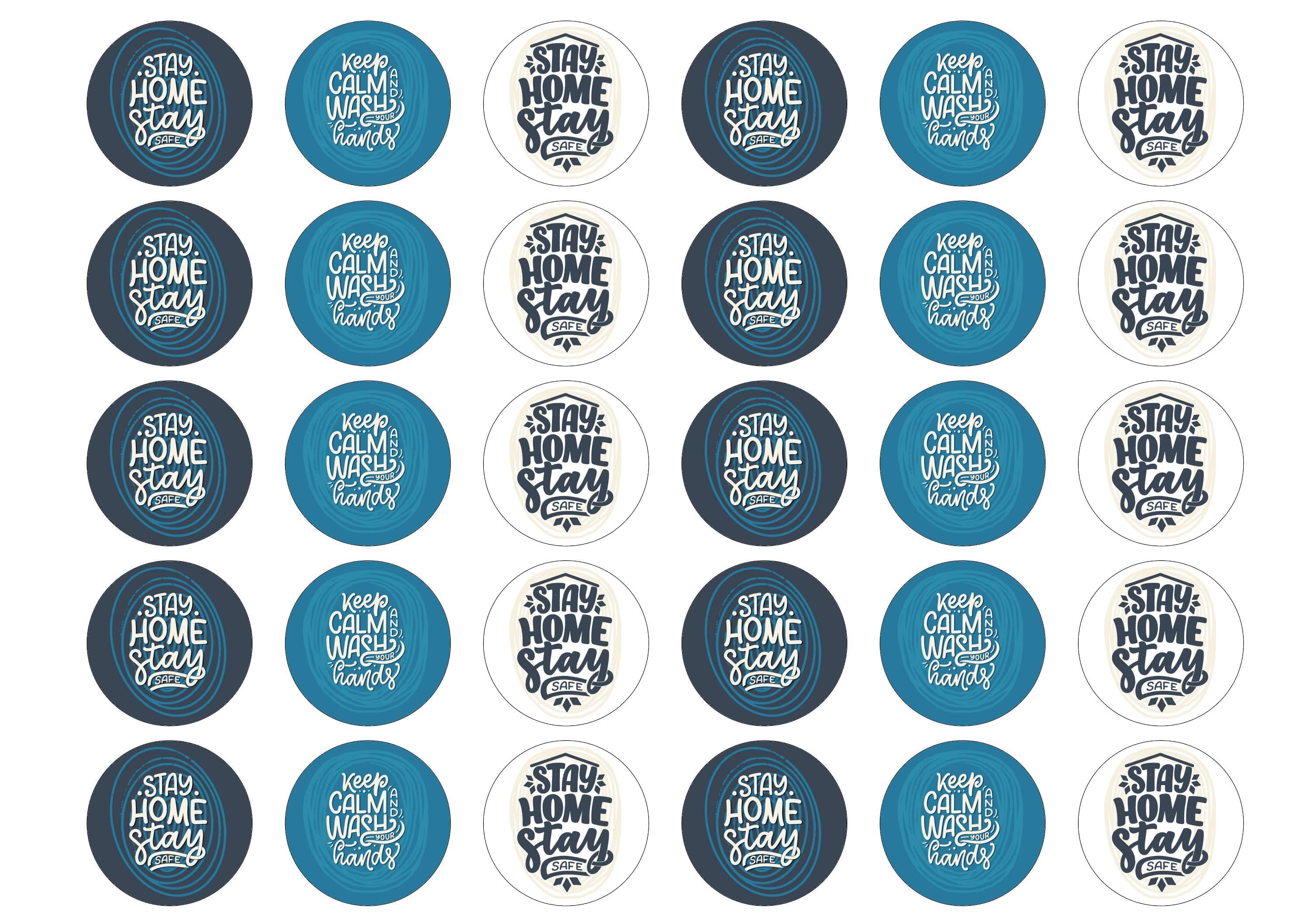 30 edible toppers with Stay Safe Stay Home and Keep Calm Wash your hands slogans